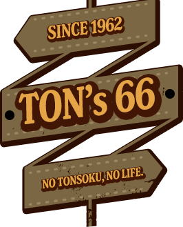 SINCE 1962TON’s 66NO TONSOKU, NO LIFE.
